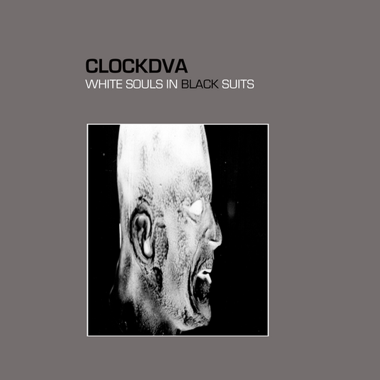 Clock DVA - White Souls in Black Suits (2025 Remaster)