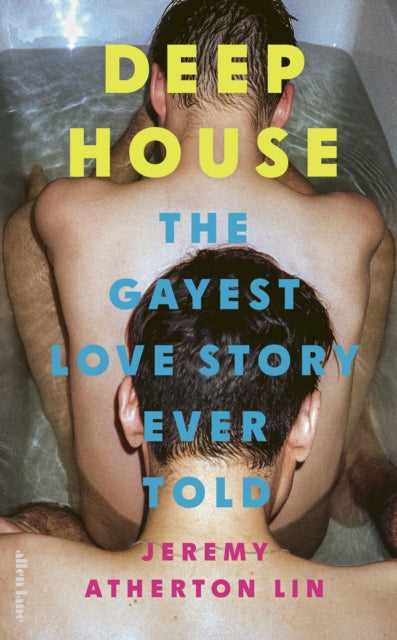 Atherton Lin, Jeremy - Deep House: The Gayest Love Story Ever Told