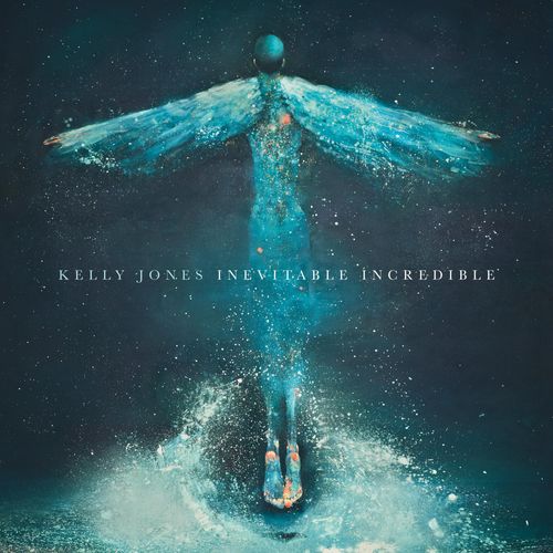 Jones, Kelly - Inevitable Incredible