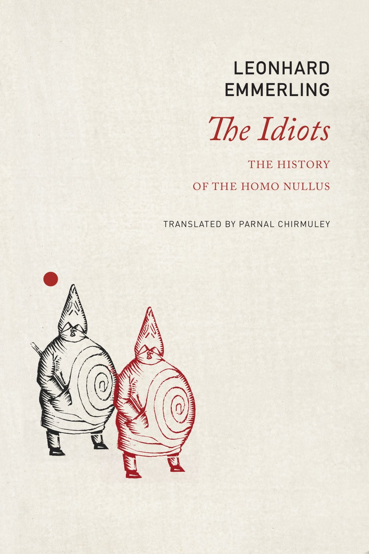 Emmerling, Leonhard - The Idiots - The History of the Homo Nullus