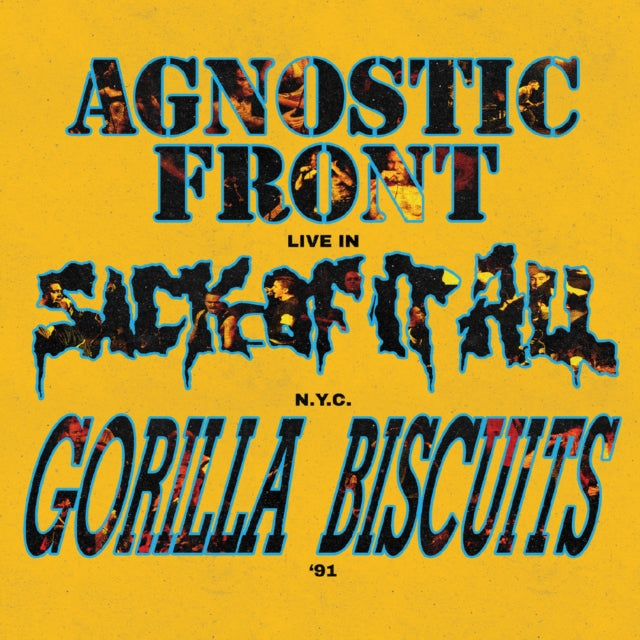 Agnostic Front, Gorilla Biscuits And Sick Of It All - Live In N.Y.C. '91 (First Time On Vinyl!)