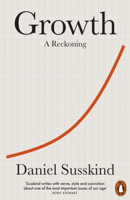 Susskind, Daniel - Growth: A Reckoning