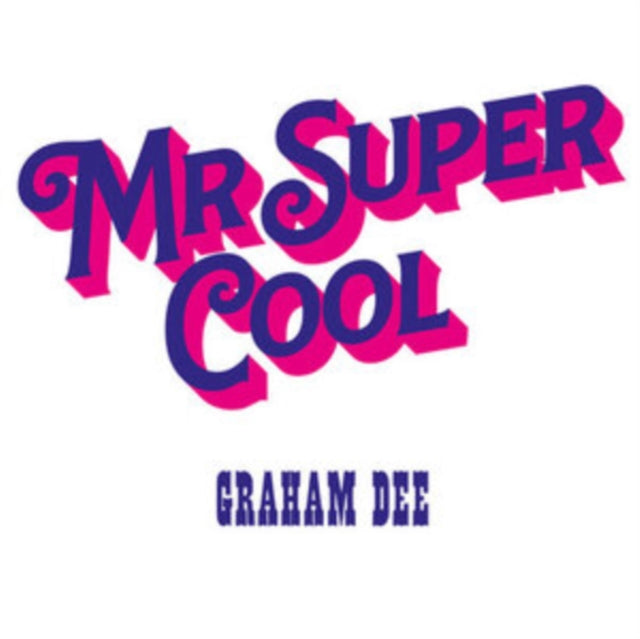 Dee, Graham - Mr. Super Cool (First Time On Vinyl!)