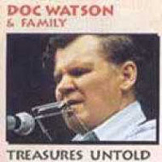 Watson, Doc & Family - Treasures Untold