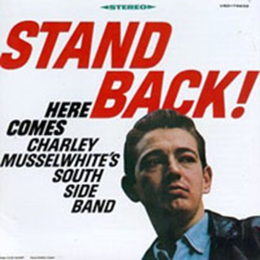 Charlie Musselwhite's South Side Band - Stand Back!