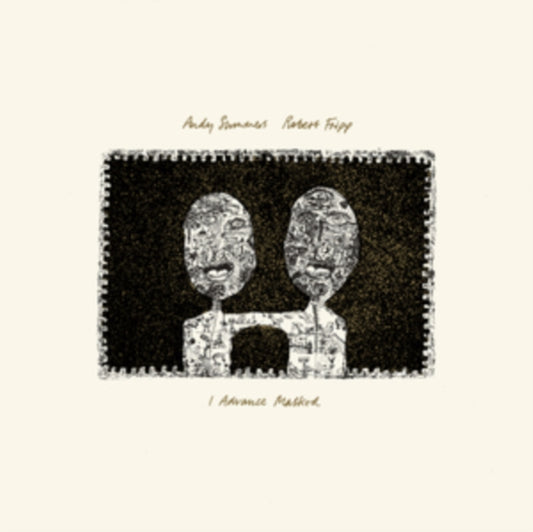 Summers, Andy And Robert Fripp - I Advance Masked (2025 Reissue)