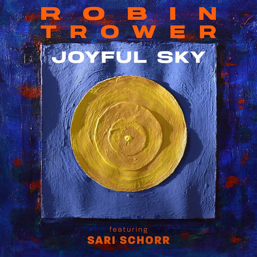 Trower, Robin & Sari Schorr - Joyful Sky (2026 Repress)