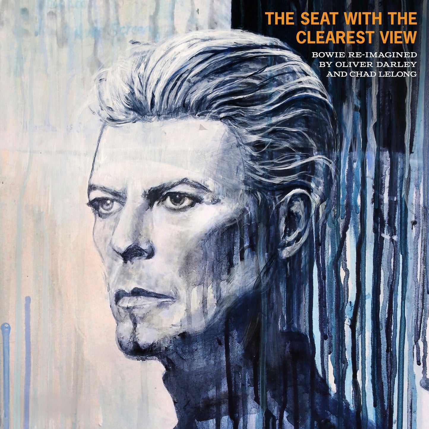 Darley, Oliver & Chad Lelong - The Seat With The Clearest View (The Songs Of David Bowie Re-Imagined)