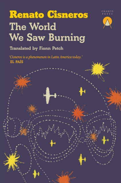 Cisneros, Renato - The World We Saw Burning