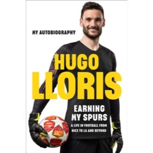 Lloris, Hugo - Earning My Spurs