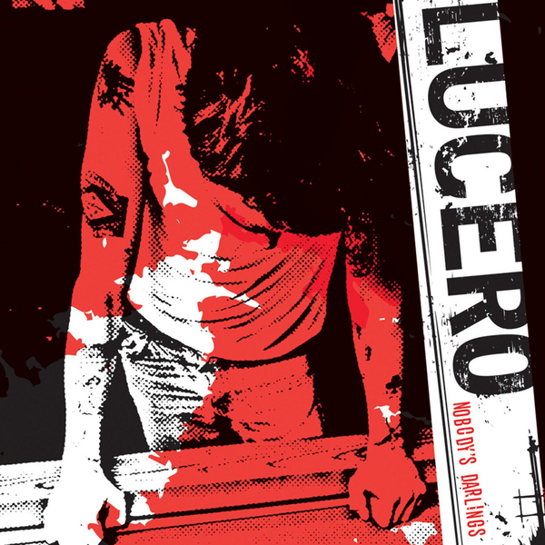 Lucero - Nobody's Darlings (20th Anniversary Edition)