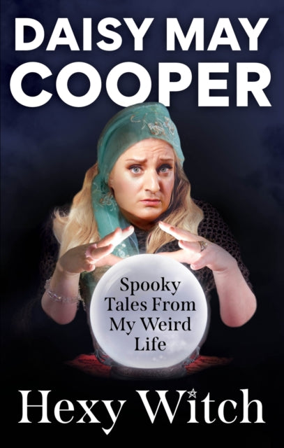 Cooper, Daisy May - Hexy Witch : Spooky Tales From My Weird Life