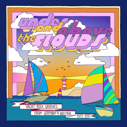 Under And Above The Clouds: Yacht Rock Grooves from Germany & Austria 1979-1991 - Various Artists