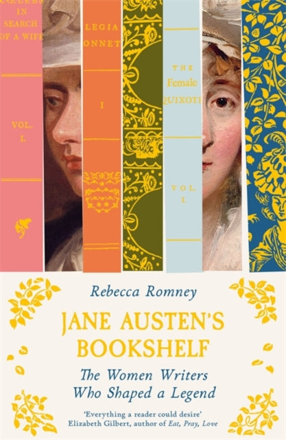 Romney, Rebecca - Jane Austen's Bookshelf: The Women Writers Who Shaped A Legend