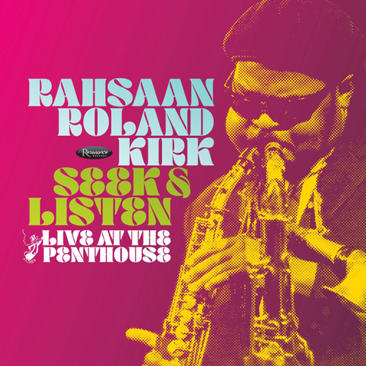 Kirk, Rahsaan Roland - Seek & Listen: Live at the Penthouse