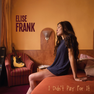 Frank, Elise - I Didn't Pay For It