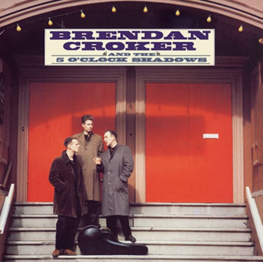Croker, Brendan And The 5 O'Clock Shadows - Brendan Croker And The 5 O'Clock Shadows (2024 Reissue)