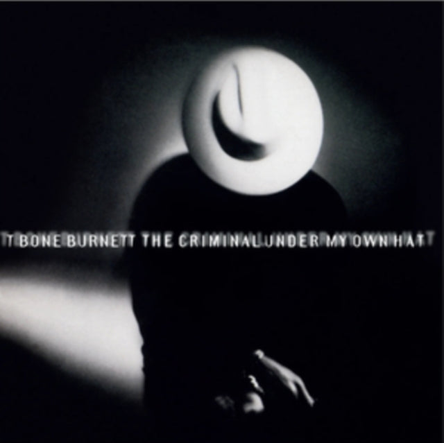 Burnett, T Bone - Criminal Under My Own Hat (2025 Reissue)