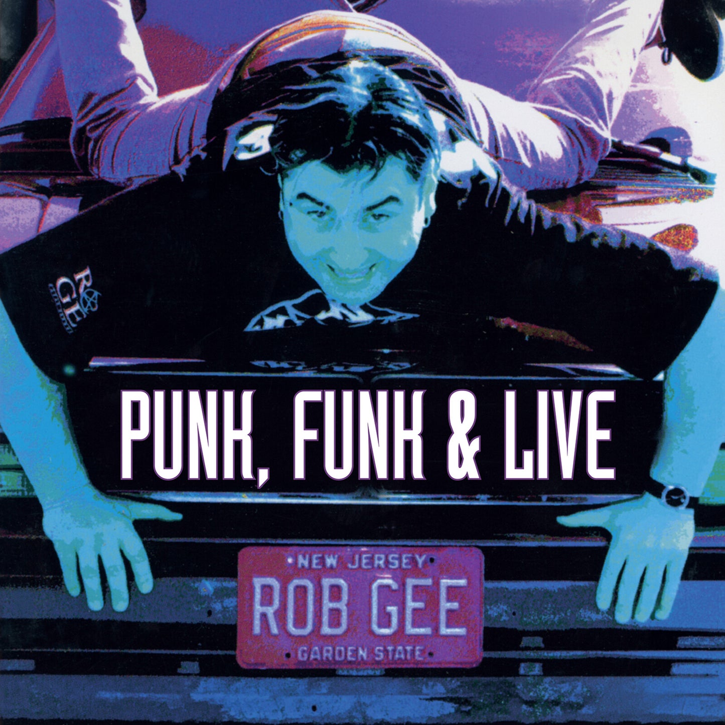 GEE, Rob - Punk, Funk & Live (30th Anniversary Edition)