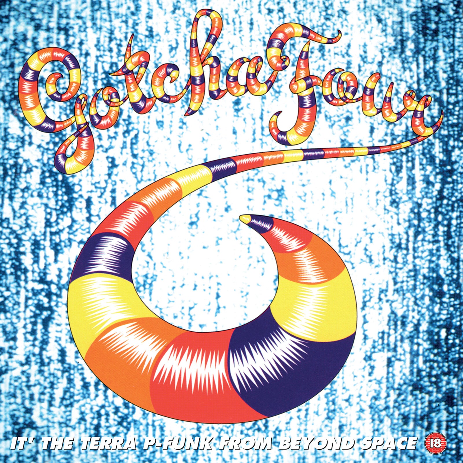 Gotcha! - Four It' The Terra P-funk From Beyond Space