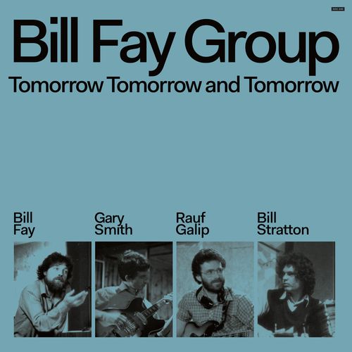Fay, Bill Group - Tomorrow Tomorrow And Tomorrow (2024 Reissue)