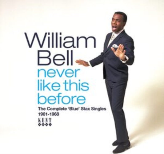 Bell, William - Never Like This Before: The Complete Blue Stax Singles 1961-1968