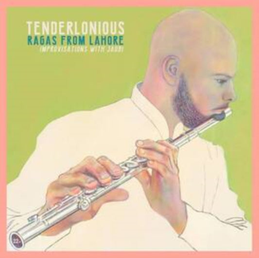 Tenderlonious - Ragas From Lahore: Improvisations With Jaubi (2024 Repress)
