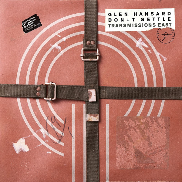 Hansard, Glen - Don+t Settle (Vol. 1 - Transmissions East)