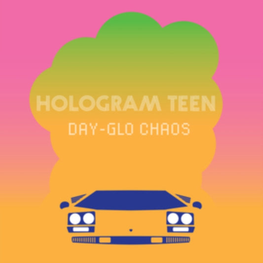 Hologram Teen - Day-Glo Chaos