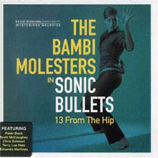 Bambi Molesters, The - Sonic Bullets: 13 From The Hip