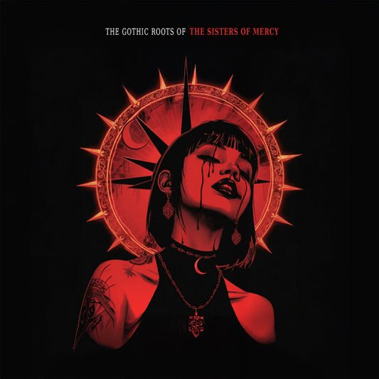 Sisters Of Mercy, The - The Gothic Roots Of