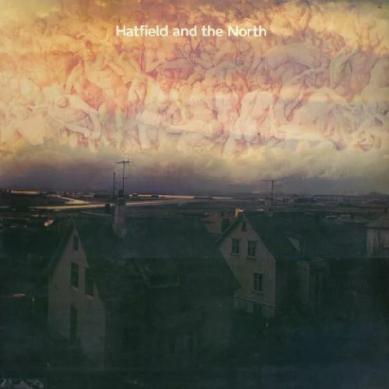 Hatfield and The North - Hatfield and The North (2025 Repress)