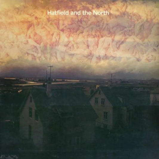 Hatfield and The North - Hatfield and The North (2025 Repress)