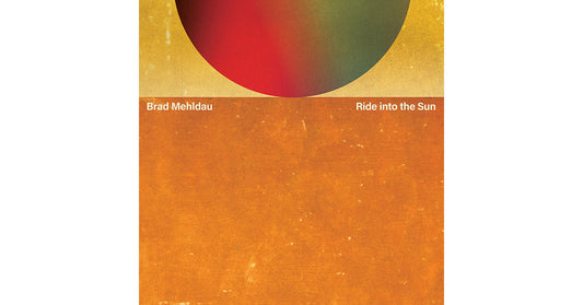 Mehldau, Brad - Ride Into The Sun