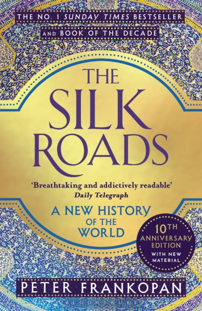 Frankopan, Peter - Silk Roads: A New History Of The World