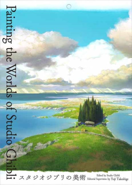 Studio Ghibli - Painting the Worlds of Studio Ghibli (Editoral Supervisor : Yoji Takeshige)