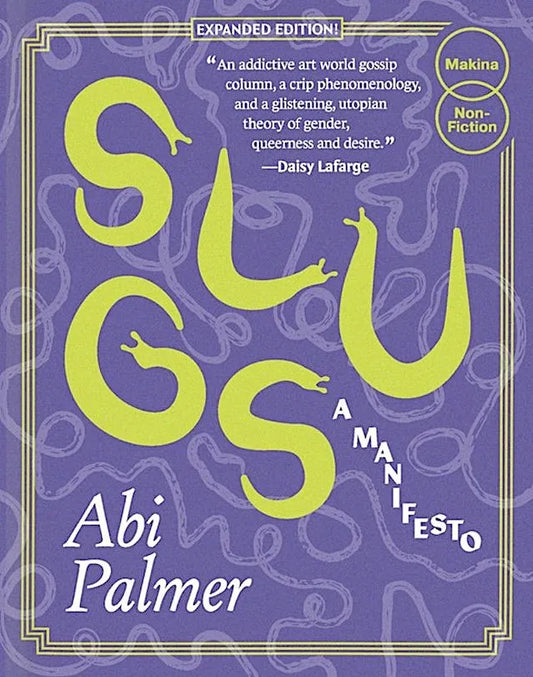 Palmer, Abi - Slugs: A Manifesto (Expanded Edition)