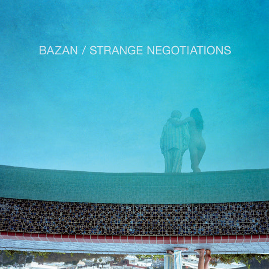 Bazan, David - Strange Negotiations (15th Anniversary Edition)