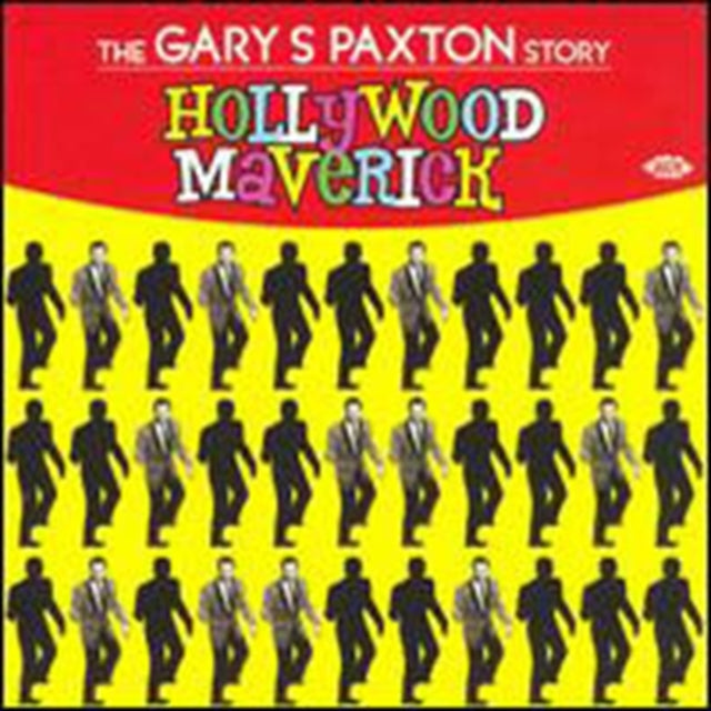 Hollywood Maverick: The Gary S Paxton Story - Hollywood Maverick: The Gary S Paxton Story