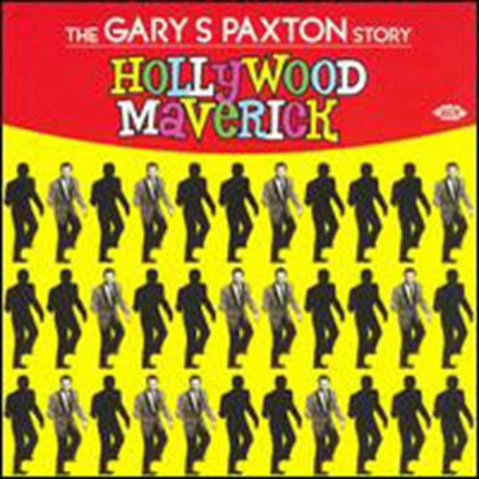 Hollywood Maverick: The Gary S Paxton Story - Hollywood Maverick: The Gary S Paxton Story