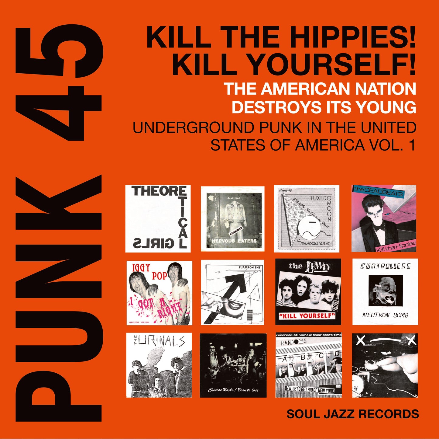 Punk 45: Kill The Hippies! Kill Yourself! - The American Nation Destroys Its Young: Underground Punk In The United States Of America, 1973-1980 - Various Artists - Soul Jazz Records Presents (Rsd 24)