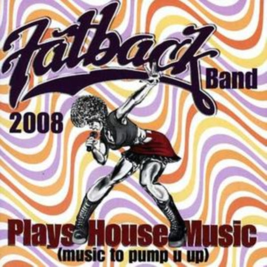 Fatback Band - Plays House Music (Music To Pump U Up)