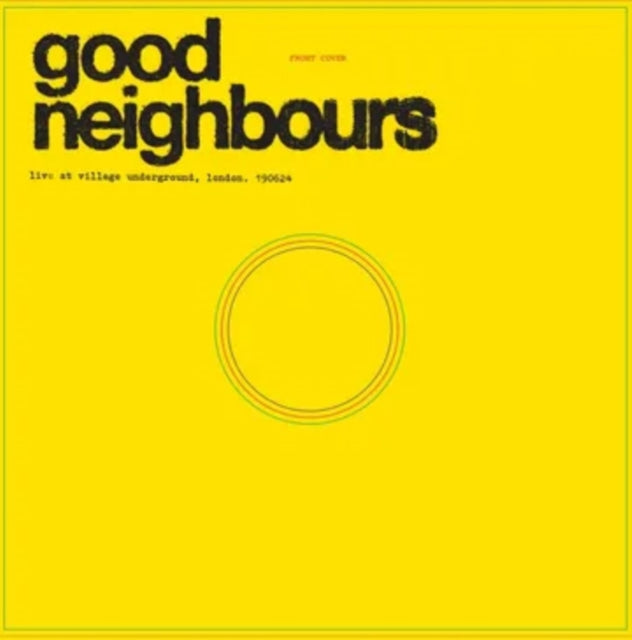 Good Neighbours - Live At The Village Underground (Rsd 25)