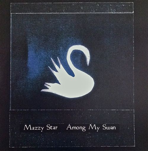 Mazzy Star - Among My Swan (2025 Reissue)