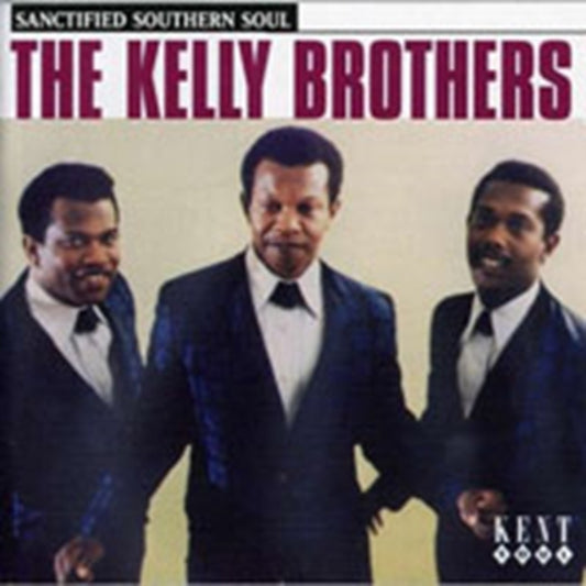 Kelly Brothers, The - Sanctified Soul