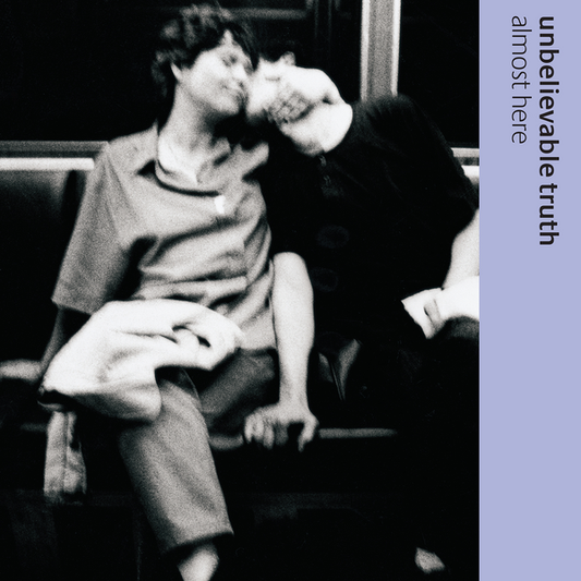 Unbelievable Truth - Almost Here (2026 Reissue)