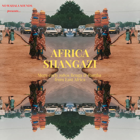 Africa Shangazi: More Early 1980s Benga & Rumba from East Africa - Various Artists