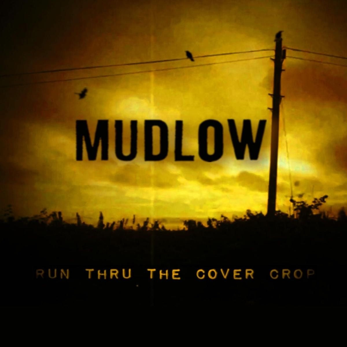 Mudlow - Run Thru The Cover Crop