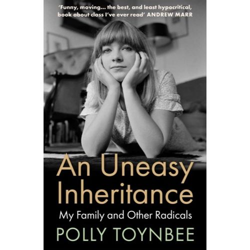 Toynbee, Polly - An Uneasy Inheritance