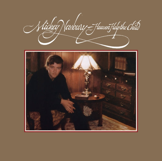 Newbury, Mickey - Heaven Help The Child (2025 Reissue)